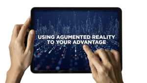 Using augmented reality to your advantage