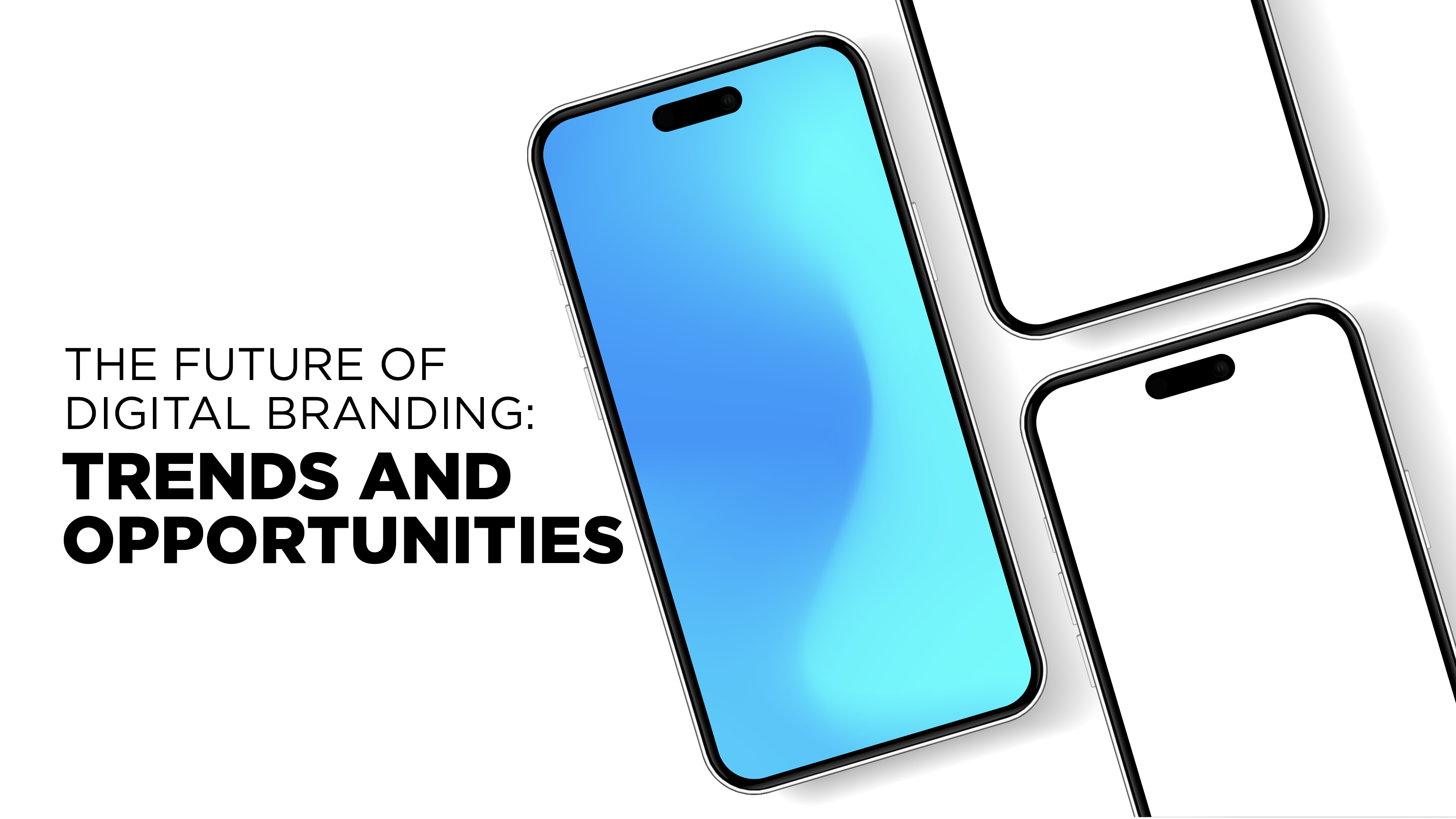 the future of digital branding: Trends and opportunities