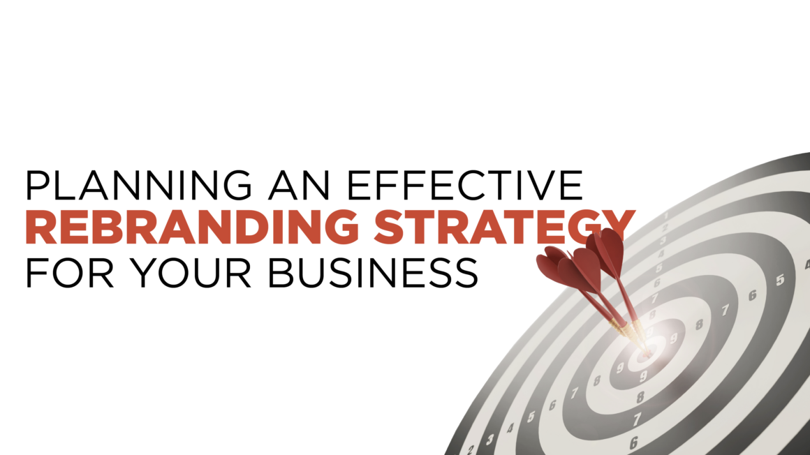 planning an effective rebranding strategy for your business