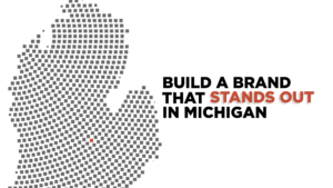 build a brand that stands out in michigan